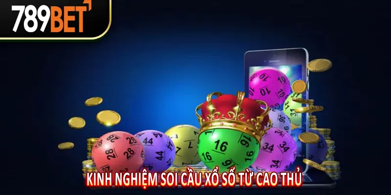 Kinh nghiệm soi cầu xổ số từ cao thủ 789BET
