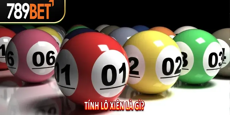 Tính Lô Xiên Là Gì?